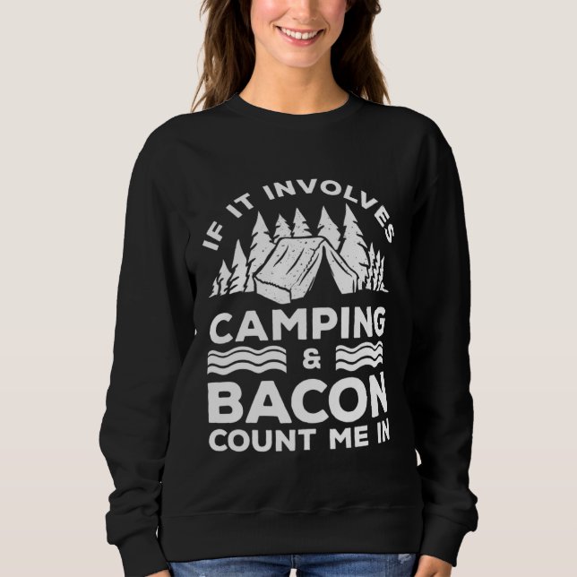 Moletom If It Involves Camping And Bacon Count Me In Campe (Frente)