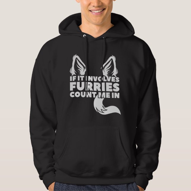 Moletom If it involves Furries count me in Furry (Frente)