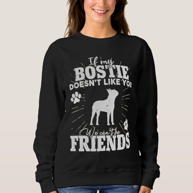 Moletom If My Bostie Doesn't Like You  Boston Terrier Dog (Frente)