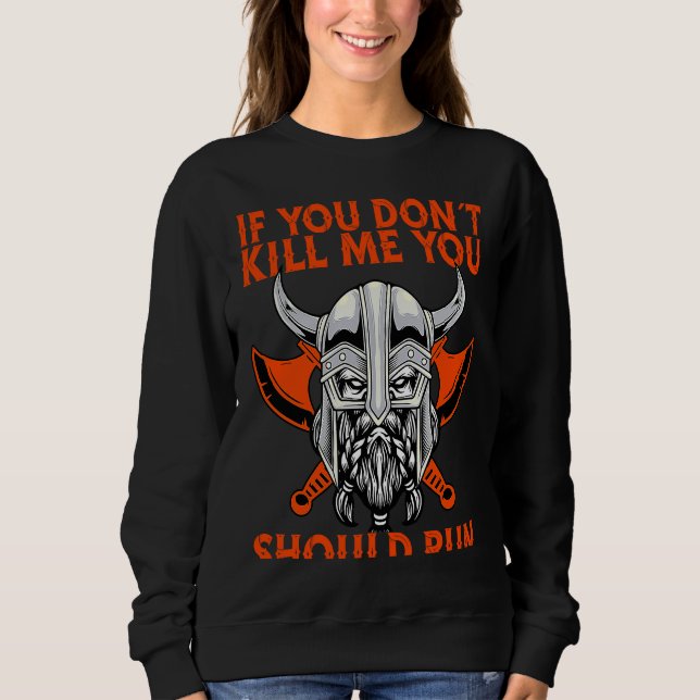 Moletom If You Don´T Kill Me You Should Run Viking (Frente)