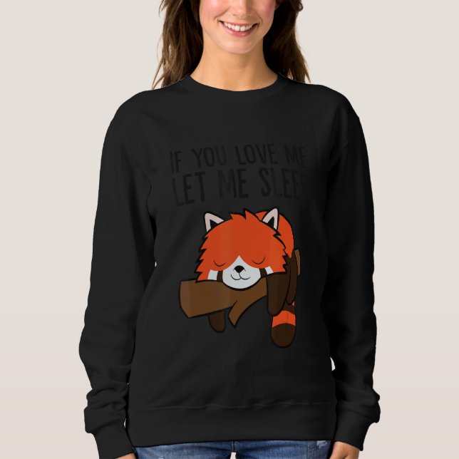 Moletom If You Love Me Let Me Sleep Red Panda Pajama (Frente)