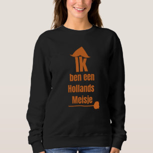 Moletom Ik ben een Hollands Meisje - Sou Uma Garota Neerla