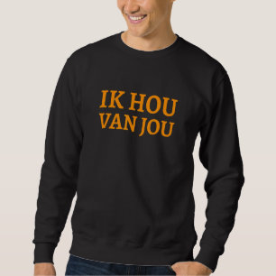Moletom Ik Hou Van Jou Países Baixos Eu Te Amo Holandês
