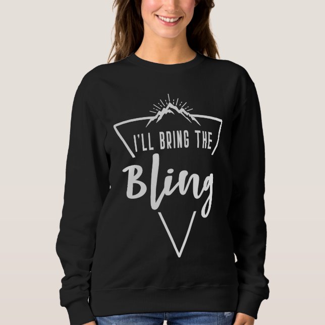 Moletom Ill Bring The Bling  Cabin Camp Bridesmaid Bride B (Frente)