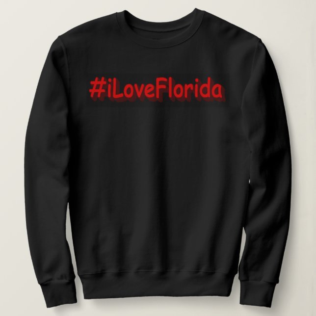 Moletom "#iLoveFlorida " Design bonito. Comprar Agora (Frente do Design)