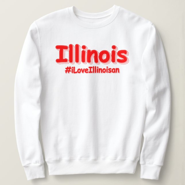 Moletom "#iLoveIllinoisan " Design bonito. Comprar Agora (Frente do Design)