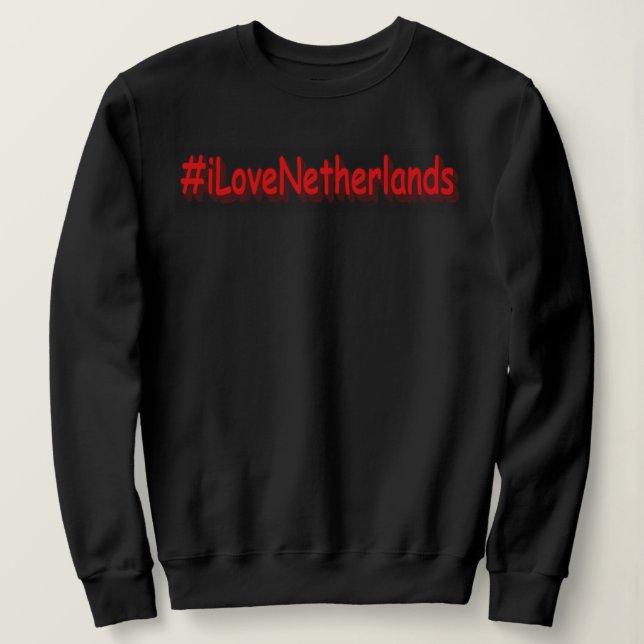 Moletom "#iLoveNetherlands" Design bonito. Comprar Agora (Frente do Design)