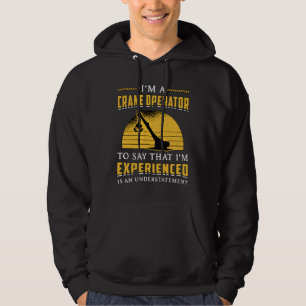 Moletom I'm A Crane Operator Worker Construction Site
