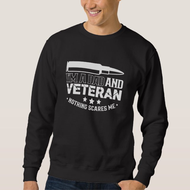Moletom I'm A Dad & Veteran Nothing Scares Me Proud Scare  (Frente)