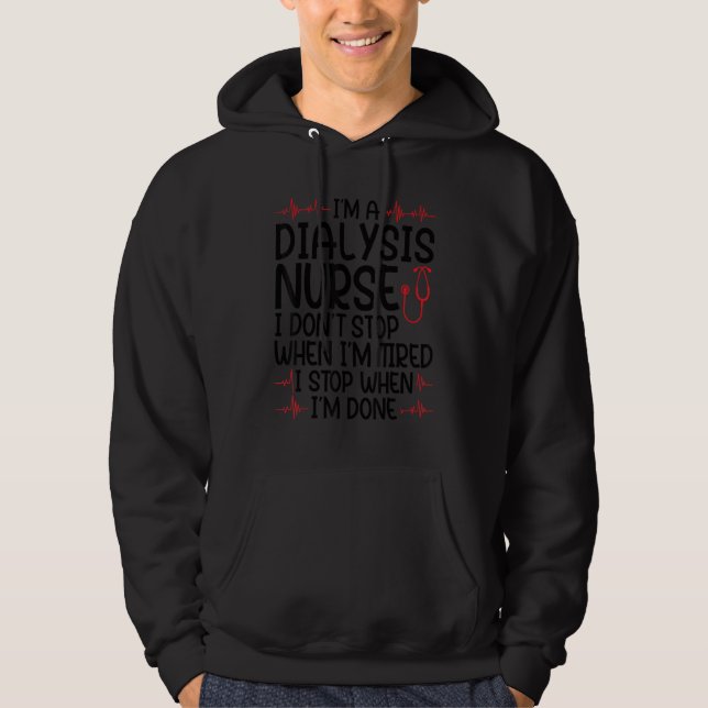 Moletom I'm a dialysis nurse I don't stop nurses dialysis  (Frente)