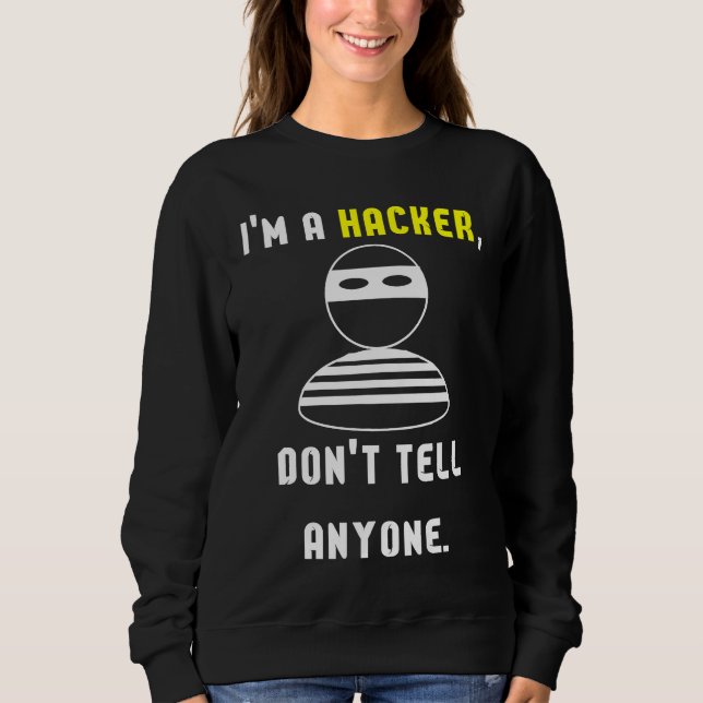 Moletom I'm a hacker don't tell anyone (Frente)