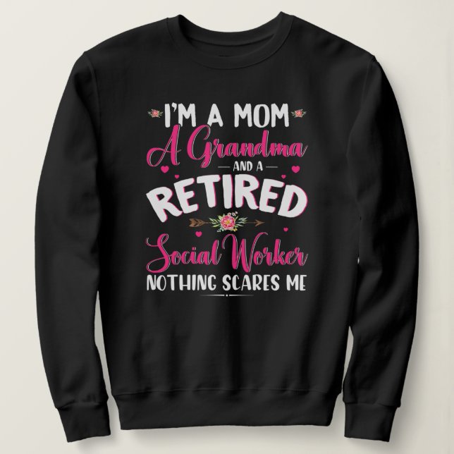 Moletom I'm A Mom A Grandma And A Retired Social Worker (Frente do Design)