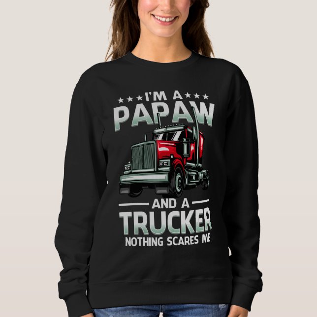 Moletom I'm A Papaw And Trucker Nothing Scares Me Father's (Frente)