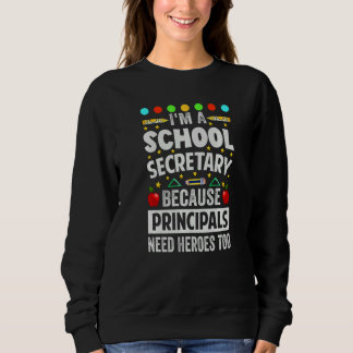 Moletom I'm A School Secretary - Because Principals Need H