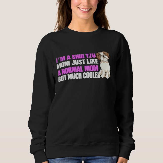 Moletom Im a Shih Tzu Mom Shih Tzu Lovers Shih Tzu Owners (Frente)