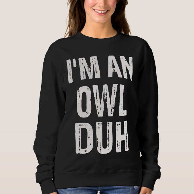 Moletom I'm an Owl Duh Halloween Costume (Frente)