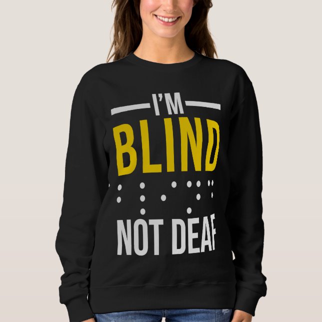 Moletom I'm Blind Not Deaf  Blind (Frente)