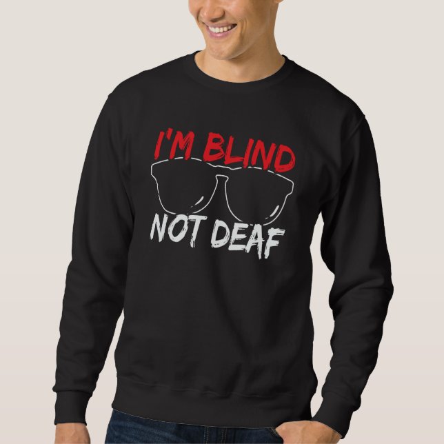 Moletom I'm Blind Not Deaf Braille Visual Blind Awareness (Frente)