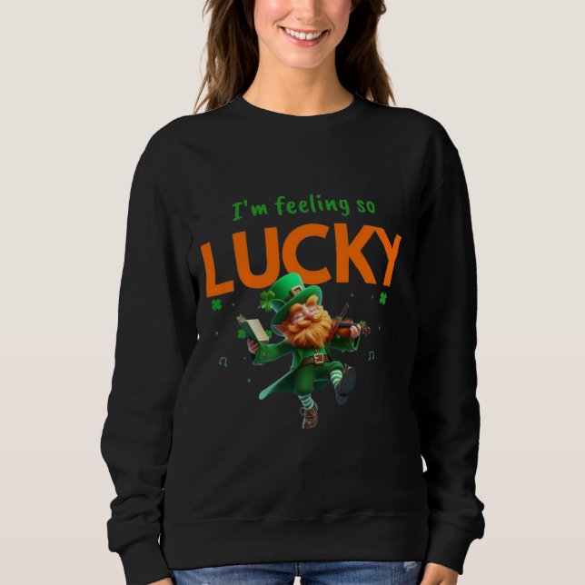 Moletom I'm Feeling So Lucky Dancing Leprechaun Shamrock (Frente)