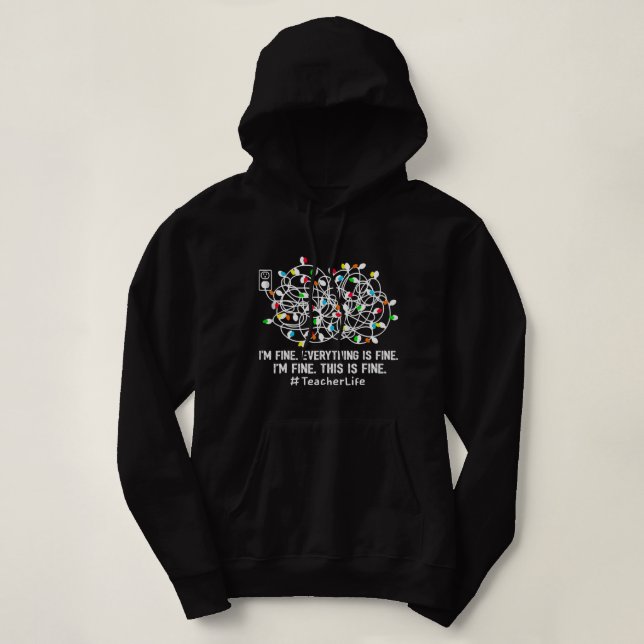 Moletom I'm Fine Everything Is Fine Teacher Life Xmas Deco (Frente do Design)