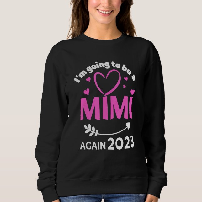 Moletom I'm Going To Be A Mimi Again 2023 Promote New Nana (Frente)