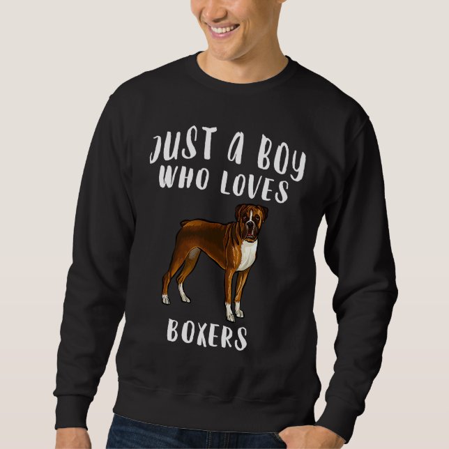Moletom Im Just A Boy Who Loves Boxers Dog (Frente)