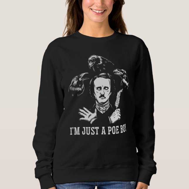 Moletom I'm Just A Poe Boy Tshirt, Funny Edgar Allan Poe T (Frente)