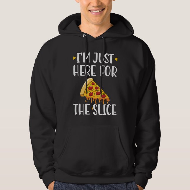 Moletom I'm Just Here For The Slice Pizza Maker (Frente)