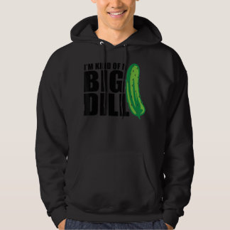 Moletom I'm Kind of a Big Dill pickle funny food pun 133