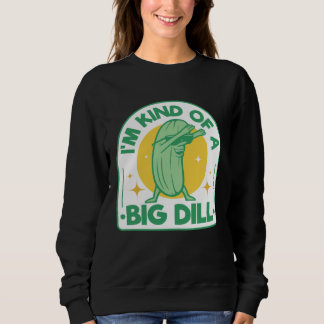 Moletom I'm Kind Of Big Dill Pickle Pun Dabbing Cucumber H