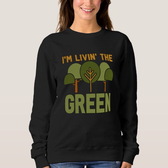 Moletom I'm Livin' The Green Loves Spread Awareness Climat (Frente)
