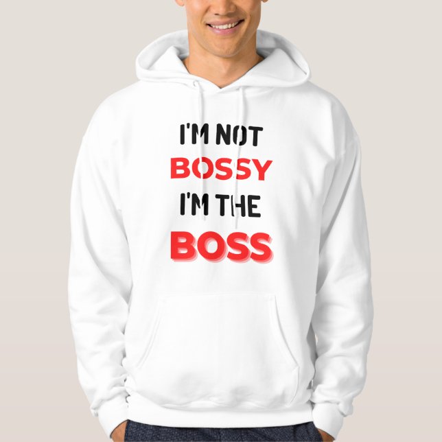 Moletom I'm Not Bossy I'm The Boss 2 (Frente)