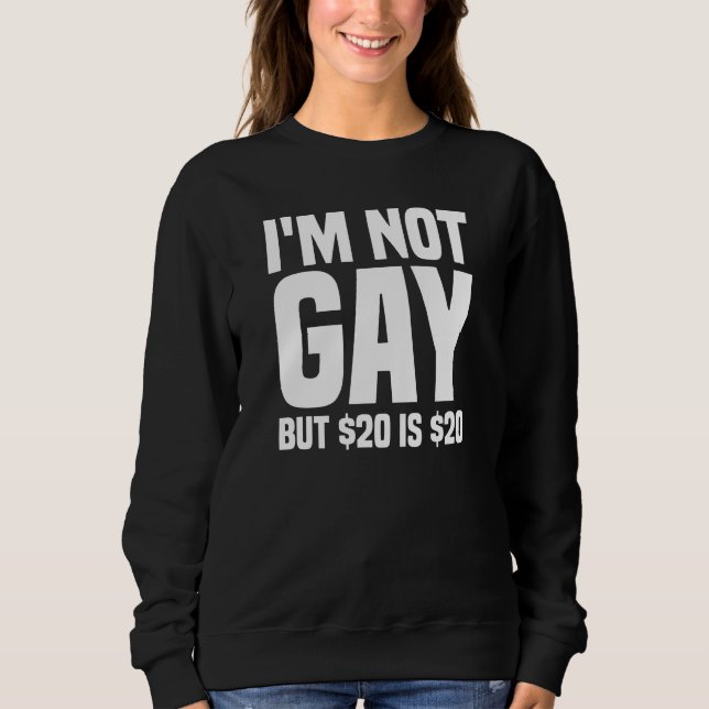 Moletom I'm Not Gay But $20 is $20-45324 (Frente)