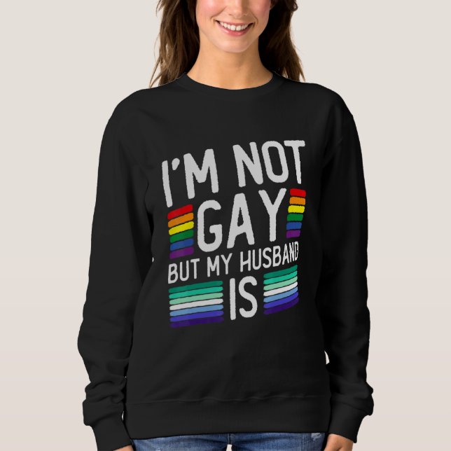 Moletom I'm Not Gay But My Husband Is - Gay Marriage (Frente)