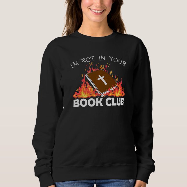 Moletom I'm Not In Your Book Club Anti Religion Agnostic A (Frente)