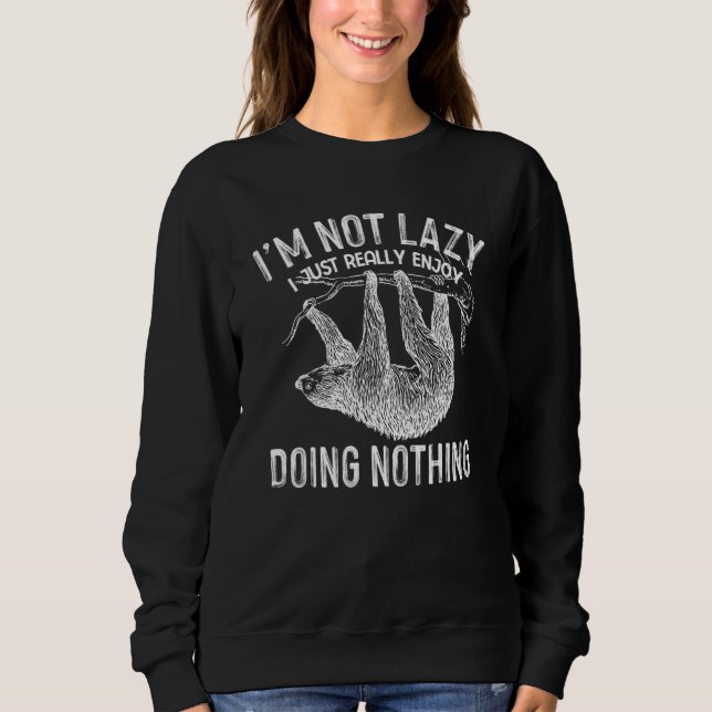 Moletom I'm Not Lazy I Just Really Enjoy Doing Nothing Fun (Frente)