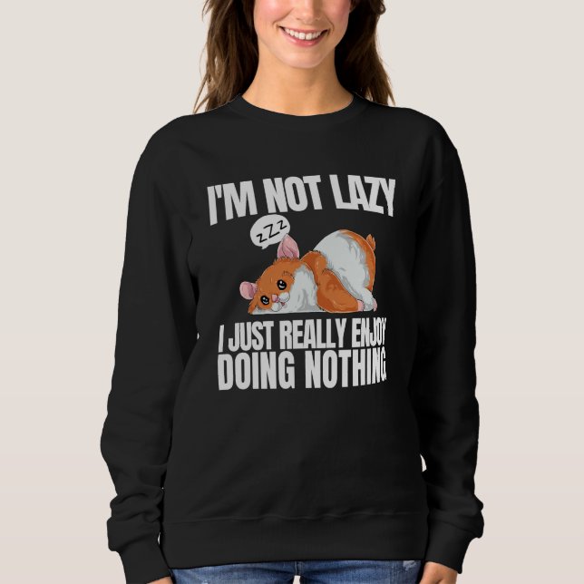 Moletom I'm Not Lazy I'm Just Really Enjoy Doing Nothing H (Frente)
