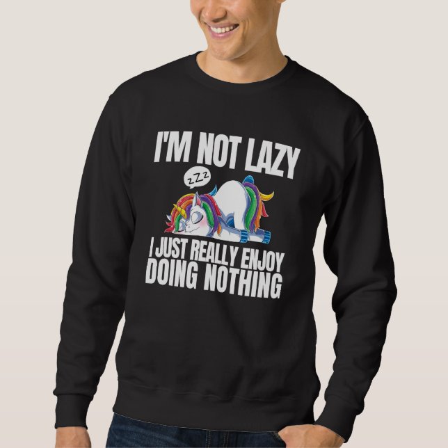 Moletom I'm Not Lazy I'm Just Really Enjoy Doing Nothing U (Frente)