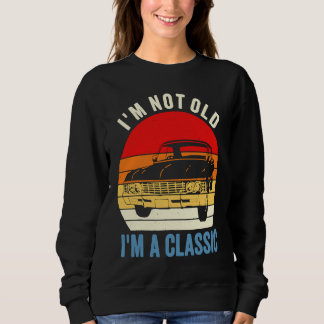 Moletom I'm Not Old I'm Classic Car Graphic Mens Womens