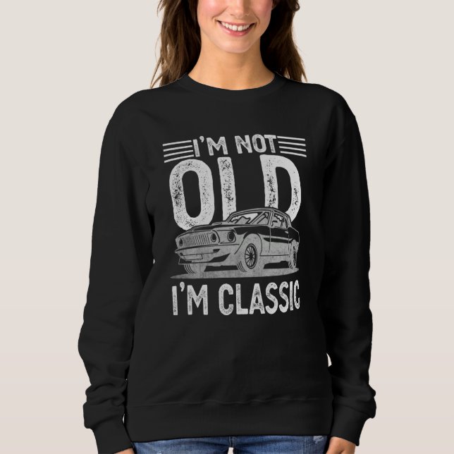 Moletom I'm Not Old I'm Classic Dads Grandpa Graphic  7 (Frente)