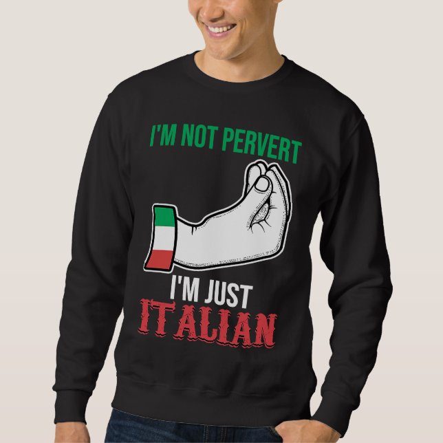 Moletom I'm not pervert I'm just Italian Italy Vaffanculo (Frente)