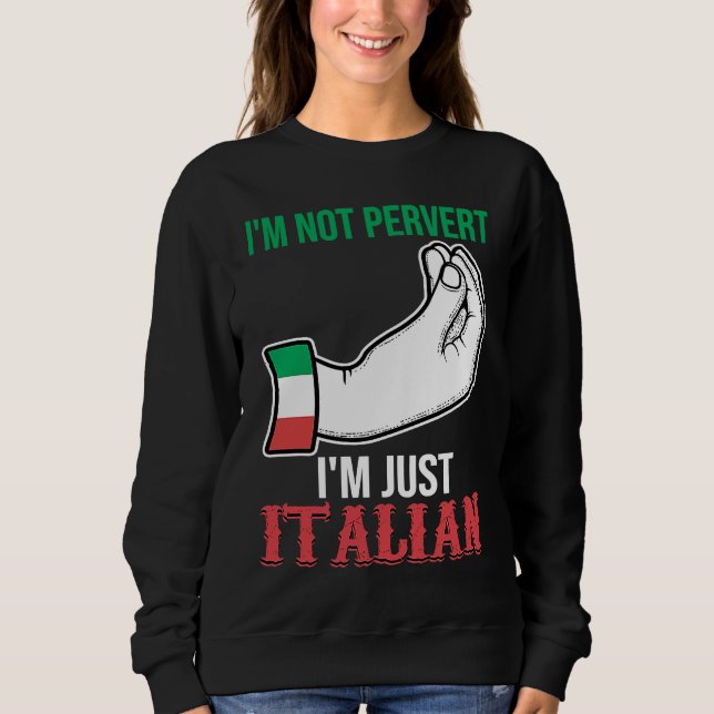 Moletom I'm not pervert I'm just Italian Italy Vaffanculo (Frente)