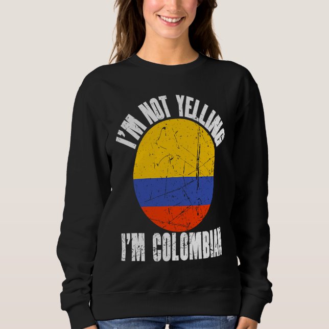 Moletom I'm Not Yelling I'm Colombian Retro Distressed Col (Frente)