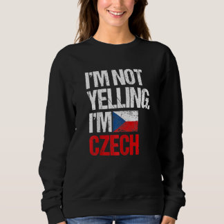 Moletom I'm Not Yelling Im Czech
