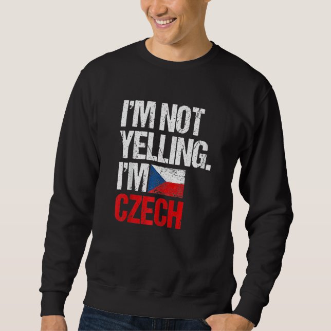 Moletom I'm Not Yelling Im Czech   (Frente)