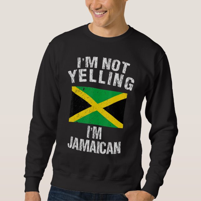 Moletom I'm Not Yelling I'm Jamaican (Frente)