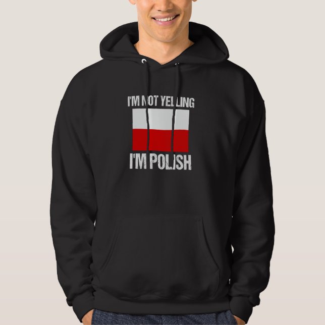 Moletom I'm Not Yelling I'm Polish National Country Flag P (Frente)
