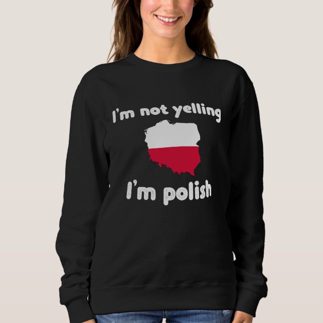 Moletom I'm not yelling I'm polish poland  3 (Frente)