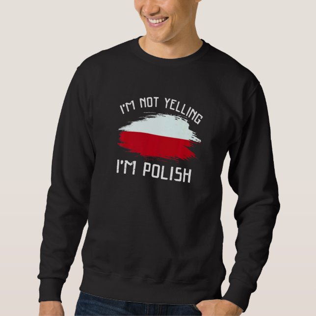 Moletom I'm Not Yelling I'm Polish   Poland Pride Hispanic (Frente)