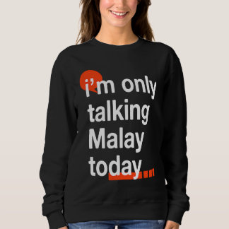 Moletom I'm Only Talking Malay Today Malaysian Humor Mala